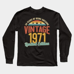 50th Birthday 50 Years of Being Awesome 1971 Long Sleeve T-Shirt